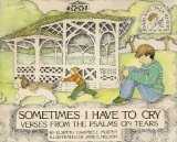 Sometimes I Have to Cry: Verses from the Psalms on Tears (David and I Talk to God)