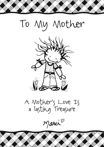 To My Mother: A Mother's Love Is a Lasting Treasure by Marci & the Children of the Inner Light, A Heartfelt Gift Book for Mother's Day, Christmas, or Birthday from Blue Mountain Arts