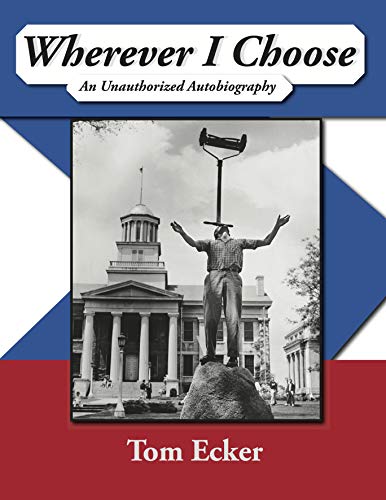 Wherever I Choose: An Unauthorized Autobiography