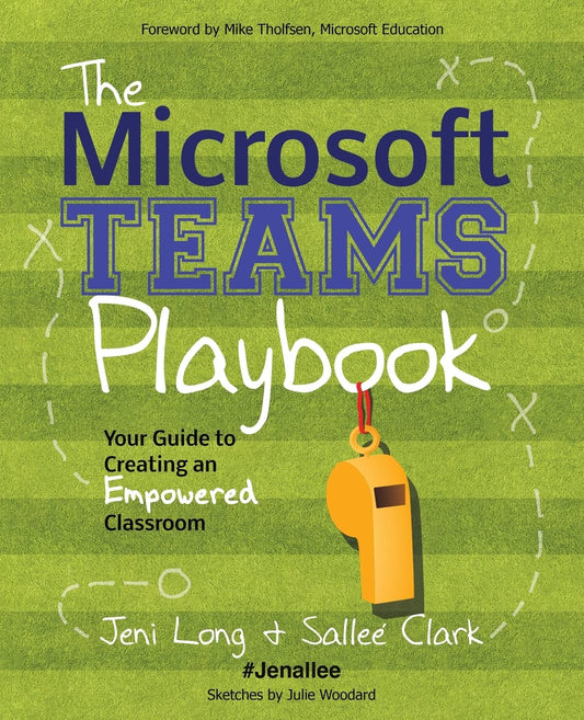 The Microsoft Teams Playbook: Your Guide to Creating an Empowered Classroom - 7871