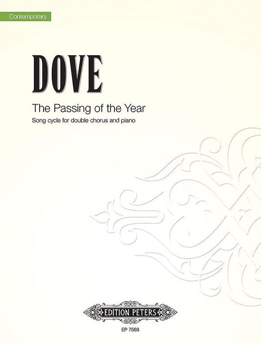 The Passing of the Year -- Song Cycle for Double Chorus and Piano (Edition Peters)