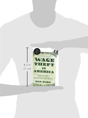 Wage Theft in America: Why Millions of Working Americans Are Not Getting Paid And What We Can Do About It