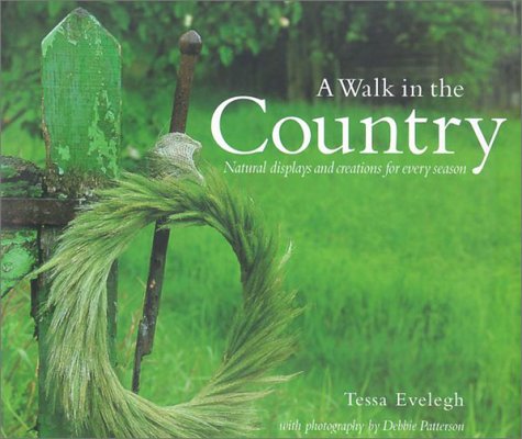 A Walk in the Country: Natural Displays and Creations for Every Season - 7878