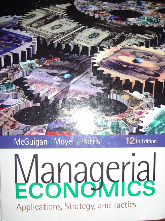Managerial Economics: Applications, Strategy and Tactics (Available Titles CourseMate)