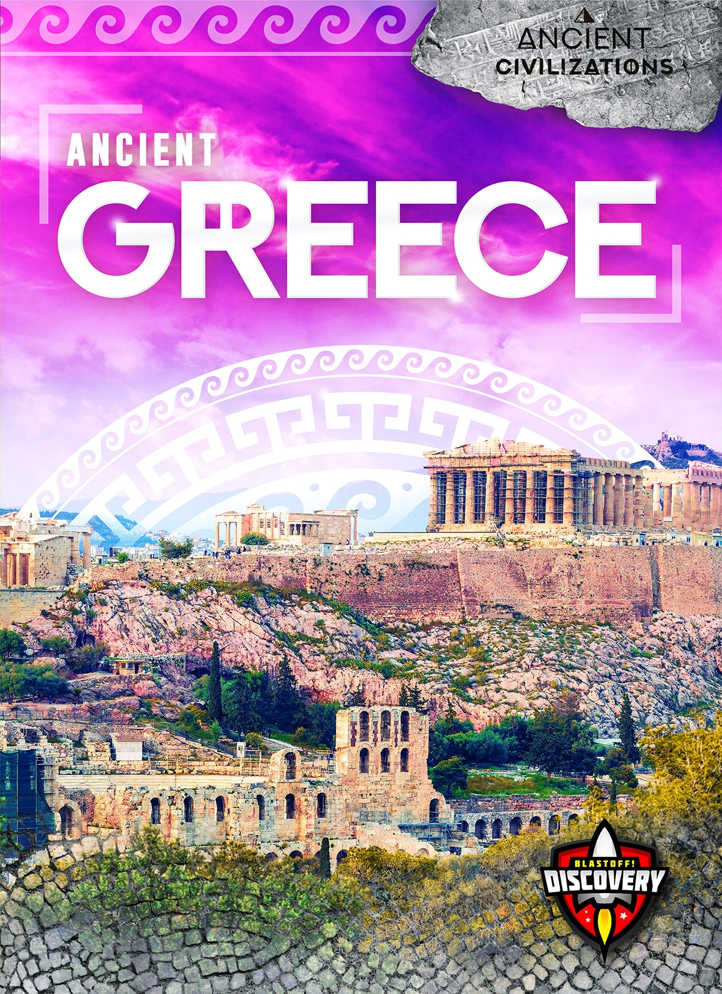 Ancient Greece (Blastoff! Discovery: Ancient Civilizations)