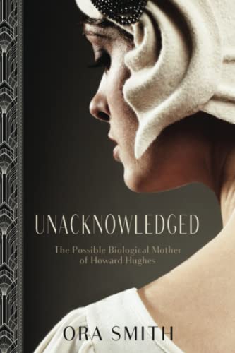 Unacknowledged: The Possible Biological Mother of Howard Hughes