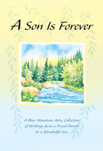 A Son Is Forever: A Blue Mountain Arts Collection of Writings from a Proud Parent to a Wonderful Son