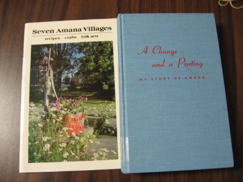 A Change and a Parting: My Story of Amana
