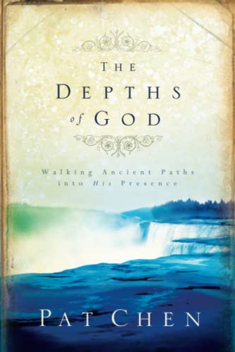 The Depths of God: Walking Ancient Paths into His Presence