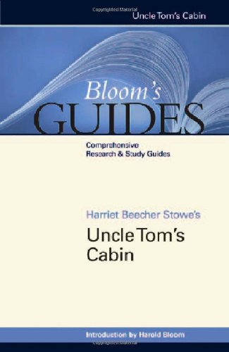 Harriet Beecher Stowe's Uncle Tom's Cabin (Bloom's Guides)
