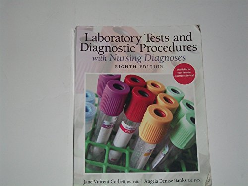 Laboratory Tests and Diagnostic Procedures with Nursing Diagnoses (8th Edition)