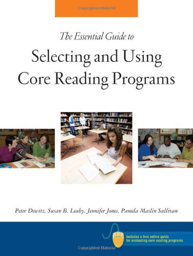 The Essential Guide to Selecting and Using Core Reading Programs
