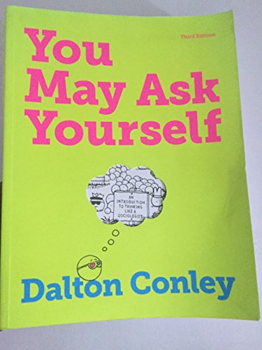 You May Ask Yourself: An Introduction to Thinking Like a Sociologist
