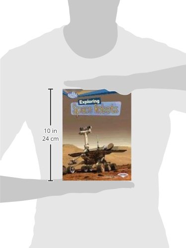 Exploring Space Robots (Searchlight Books ™ ― What's Amazing about Space?)