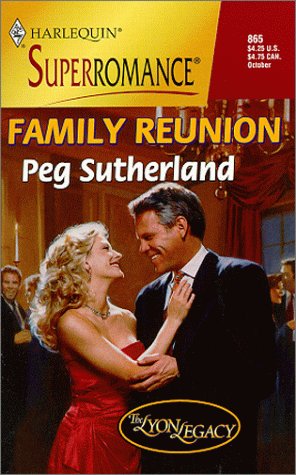 Family Reunion: The Lyon Legacy (Harlequin Superromance No. 865)