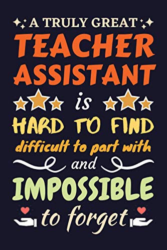 Teacher Assistant Gifts: Blank Lined Notebook Journal Diary Paper, a Funny and Appreciation Gift for Teacher Assistant to Write in (Volume 6) - 2373