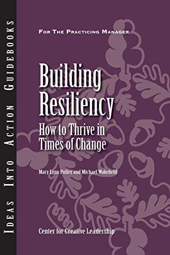Building Resiliency: How to Thrive in Times of Change