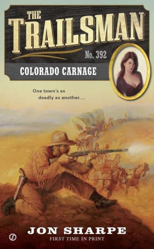 The Trailsman #392: Colorado Carnage