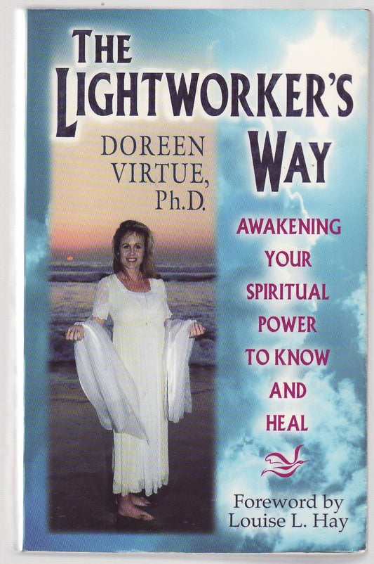 The Lightworker's Way: Awakening Your Spiritual Power to Know and Heal