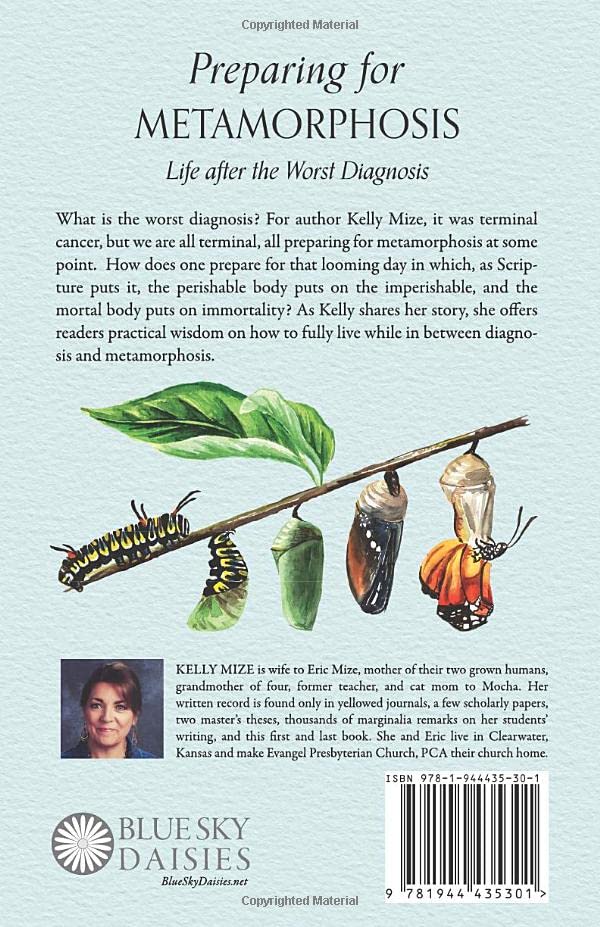 Preparing for Metamorphosis: Life after the Worst Diagnosis