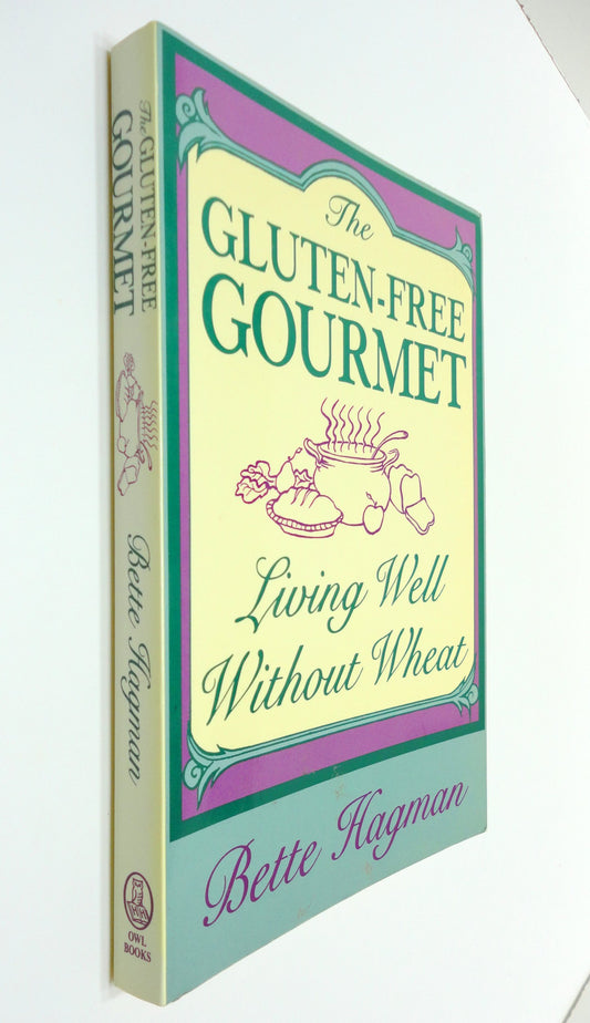 The Gluten Free Gourmet: Living Well Without Wheat