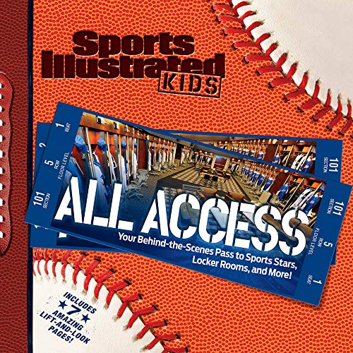 Sports Illustrated Kids All Access: Your Pass to Behind the Scenes Photos of Athletes, Locker Rooms, and More