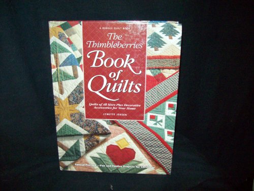 The Thimbleberries Book of Quilts: Quilts of All Sizes Plus Decorative Accessories for Your Home (Rodale Quilt Book)