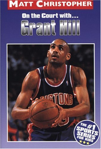 On the Court With... Grant Hill (Athlete Biographies) - 7138