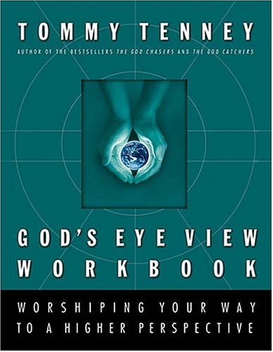 God's Eve View Workbook: Worshipping Your Way to a Higher Perspective