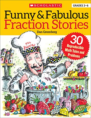 Funny & Fabulous Fraction Stories: 30 Reproducible Math Tales and Problems to Reinforce Important Fraction Skills