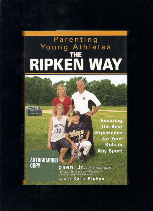 Parenting Young Athletes the Ripken Way: Ensuring the Best Experience for Your Kids in Any Sport