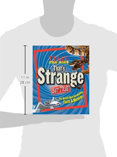 TIME For Kids That's Strange But True!: The World's Most Astonishing Facts and Records