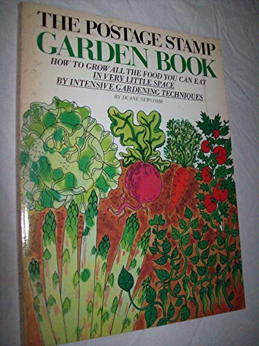 Postage Stamp Garden Book: How to Grow All the Food You Can Eat in Very Little Space - 1565
