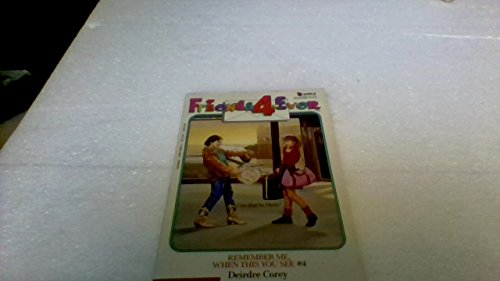 Remember Me When This You See (Friends 4-Ever Book #4)