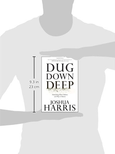 Dug Down Deep: Unearthing What I Believe and Why It Matters