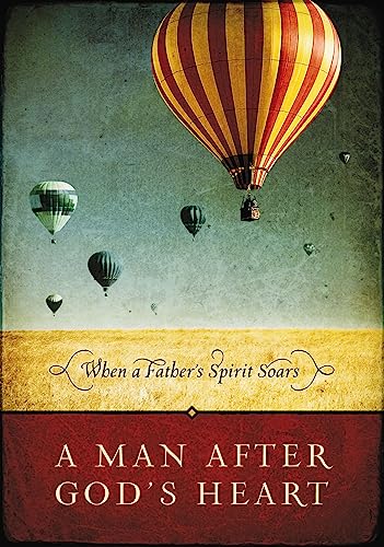 A Man After God's Heart: When a Father's Spirit Soars