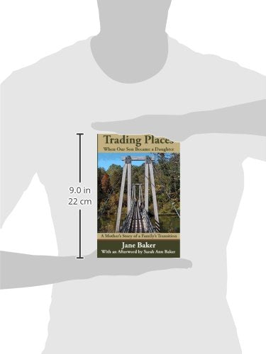 Trading Places: When Our Son Became a Daughter--A Mother's Story of a Family's Transition