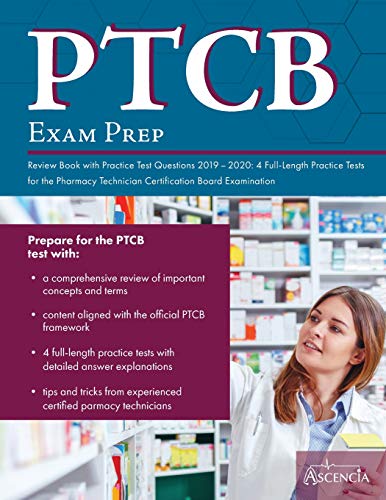 PTCB Exam Prep Review Book with Practice Test Questions 2019-2020: 4 Full-Length Practice Tests for the Pharmacy Technician Certification Board Examination