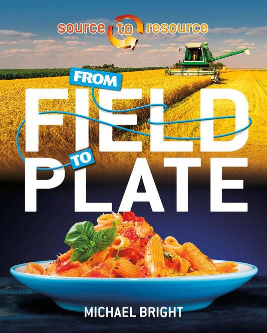 From Field to Plate (Source to Resource)