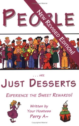 People ...Are Just Desserts: Experience the Sweet Rewards!