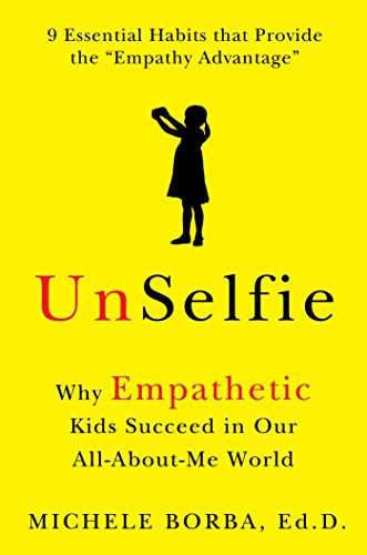 UnSelfie: Why Empathetic Kids Succeed in Our All-About-Me World - 8382