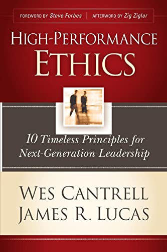 High-Performance Ethics: 10 Timeless Principles for Next-Generation Leadership
