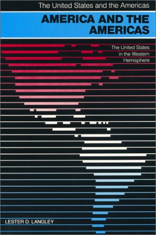 America and the Americas: The United States in the Western Hemisphere (The United States and the Americas)