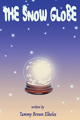 The Snow Globe: Children's Book: (value tales) (imagination) (Kid's short stories collection) (A bedtime story)