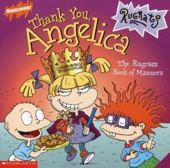Thank You, Angelica: The Rugrats Book of Manners (Nickelodeon Rugrats)