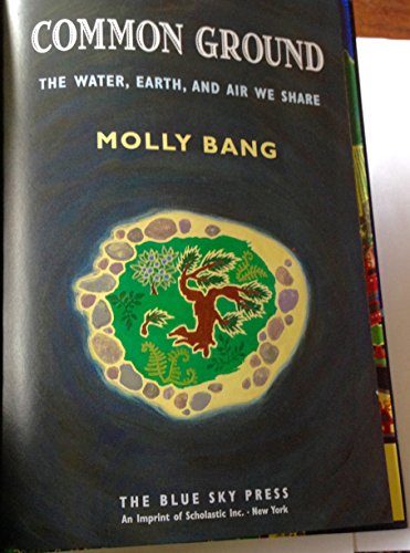 Common Ground: The Water, Earth, and Air We Share: The Water, Earth, and Air We Share