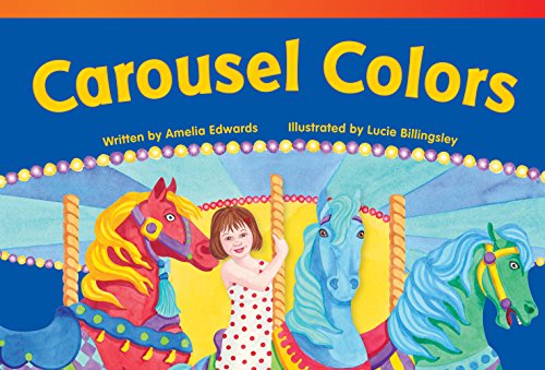 Teacher Created Materials - Literary Text: Carousel Colors - Grade 1 - Guided Reading Level A