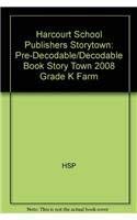 Storytown: Pre-Decodable/Decodable Book Story Town 2008 Grade K Farm