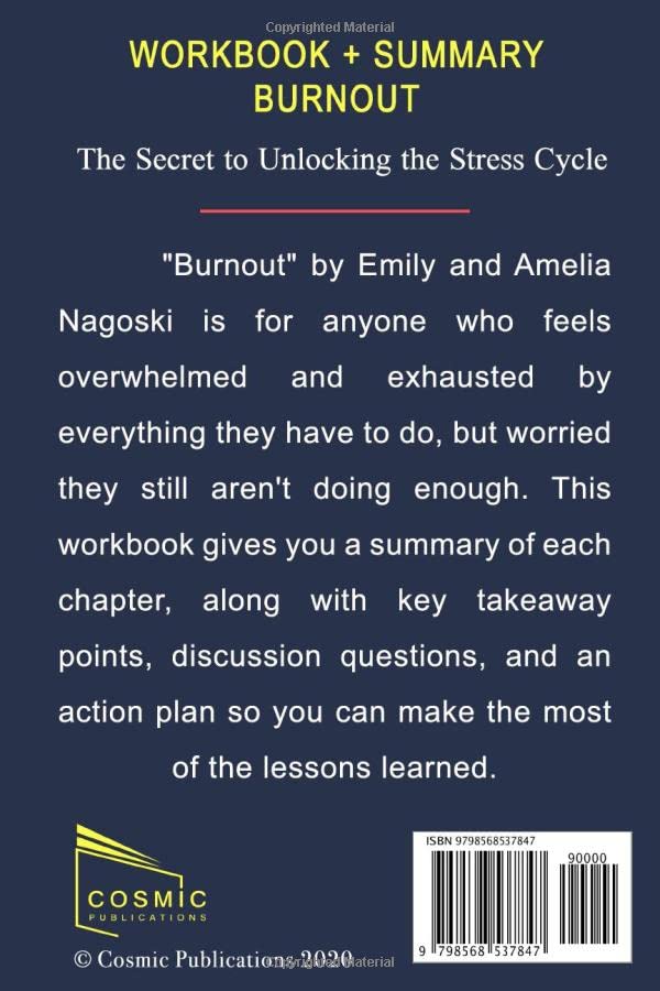 Workbook and Summary: Burnout: The Secret to Unlocking the Stress Cycle by Emily Nagoski and Amelia Nagoski