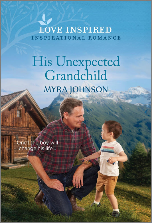 His Unexpected Grandchild: An Uplifting Inspirational Romance (Love Inspired)